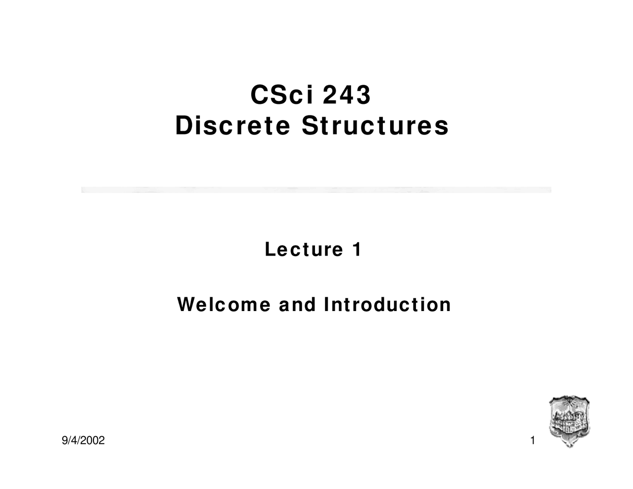 Structure Csci Lecture 1: Welcome and Introduction - Discrete Structures of CSCI ...