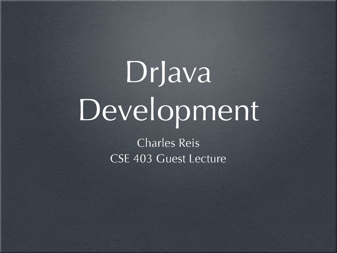 Dr. Java Development - Lecture Slides | CSE 403 - Docsity