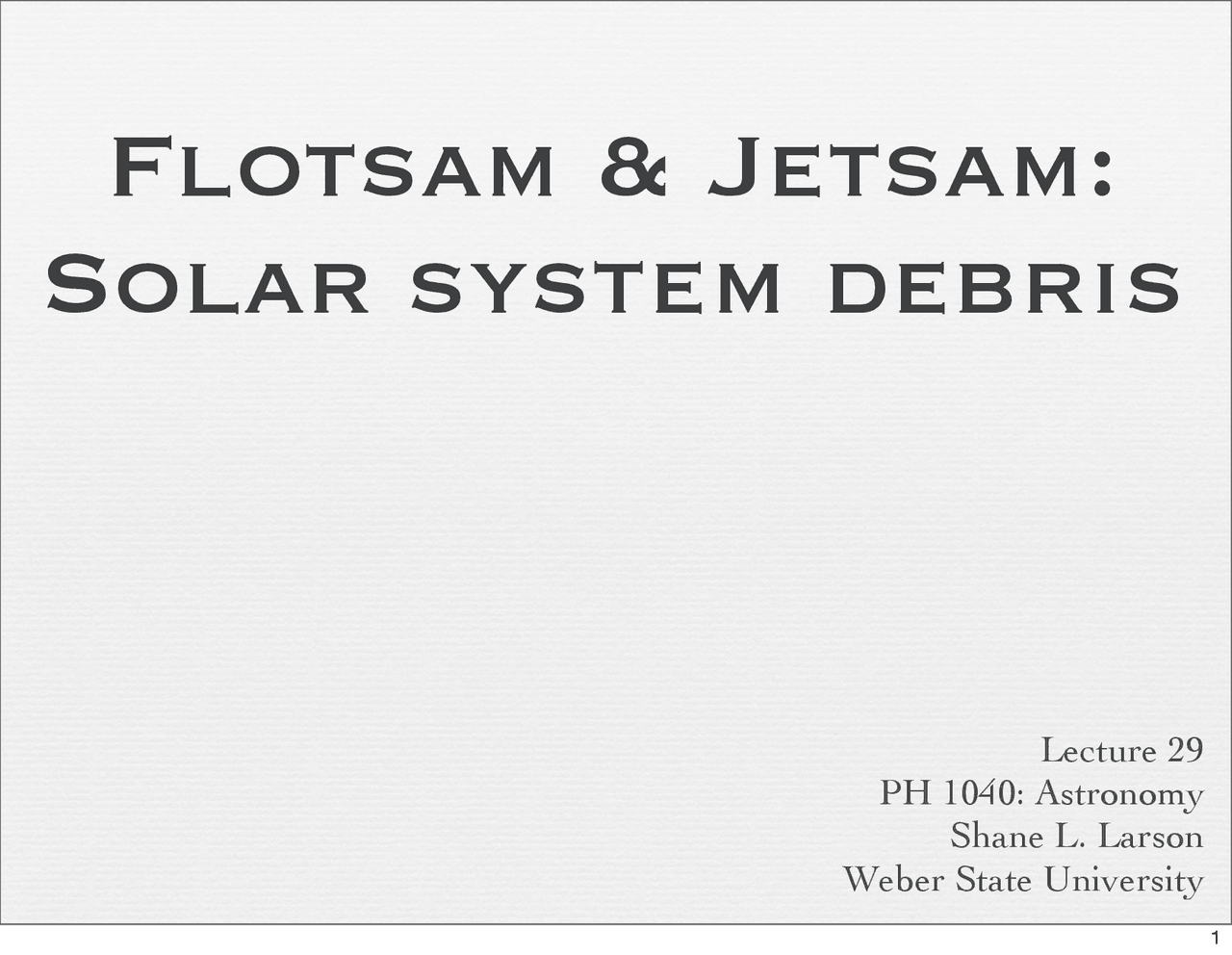 The Flotsam and the Jets the Solar System Debris PHYS 1040 Docsity
