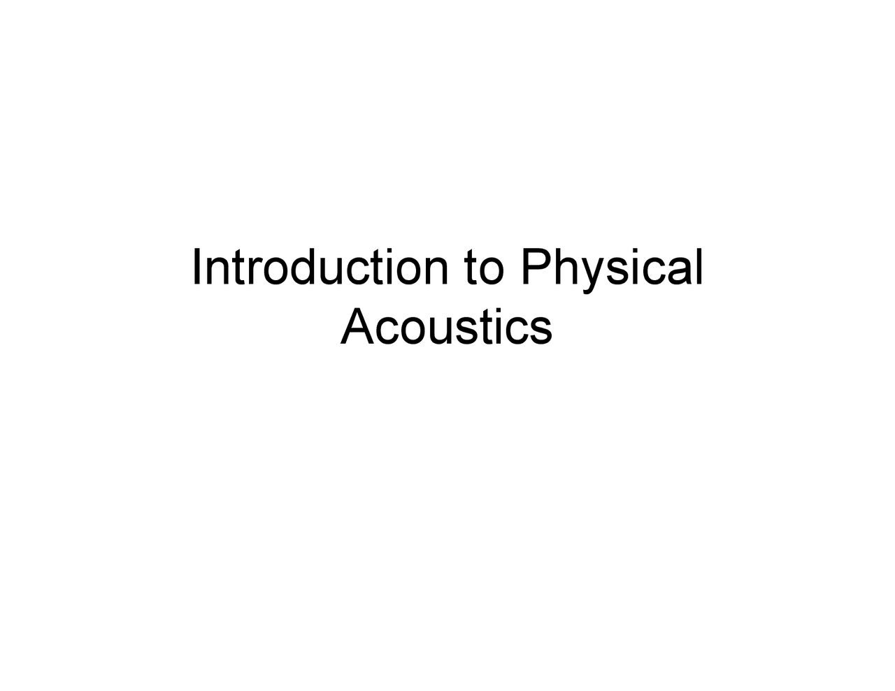 Introduction to Physical Acoustics - Lecture Slides | CMSC 828 - Docsity