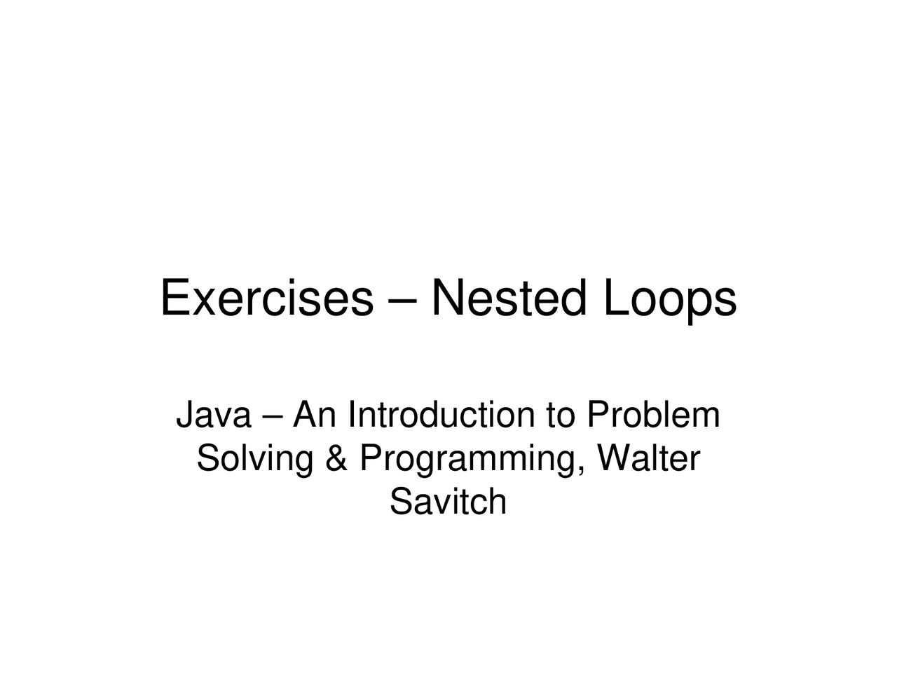 Nested Loops Exercises - Fundamental Software Developer | CSE 1001 ...