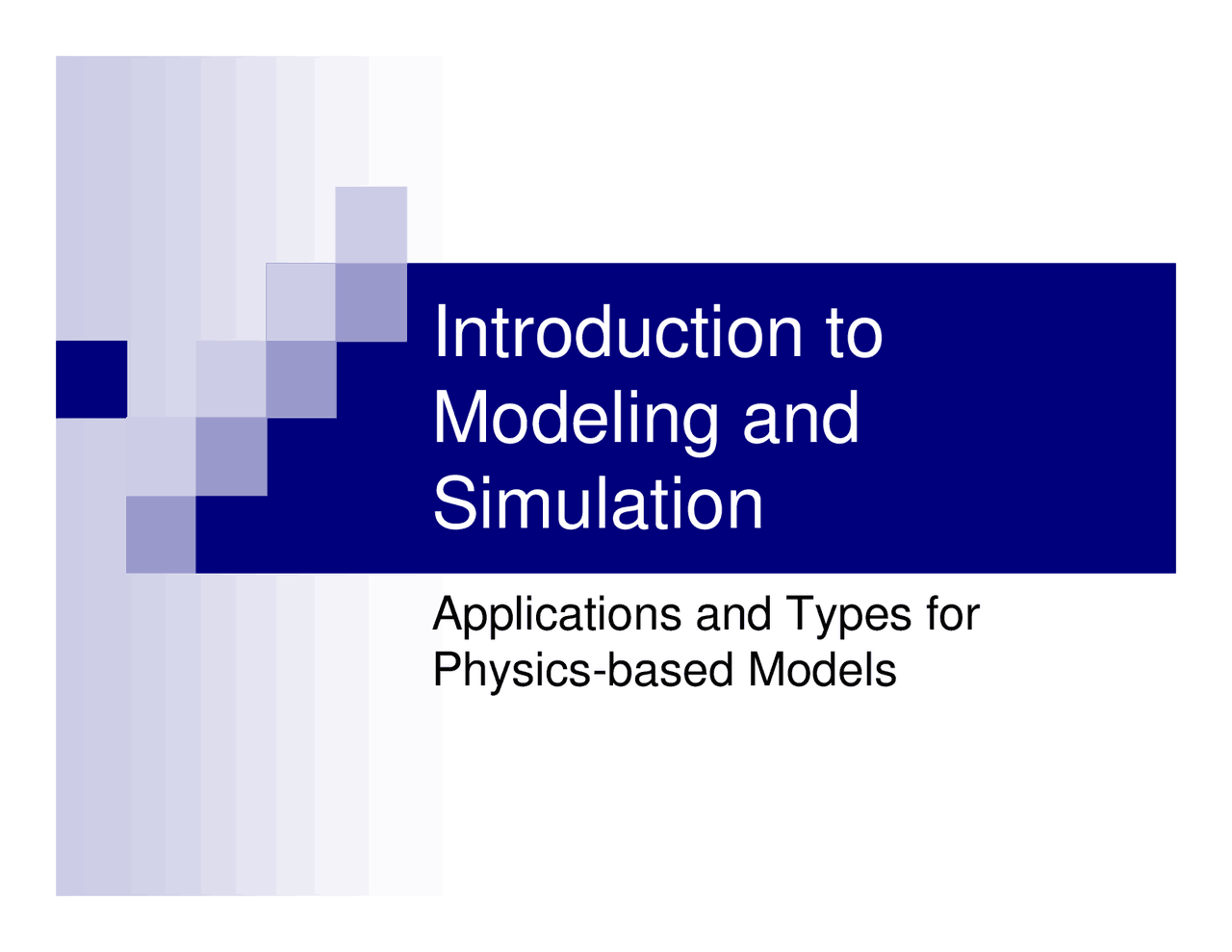 Applications and Types for Physics Based Models - Special Topics | CS ...