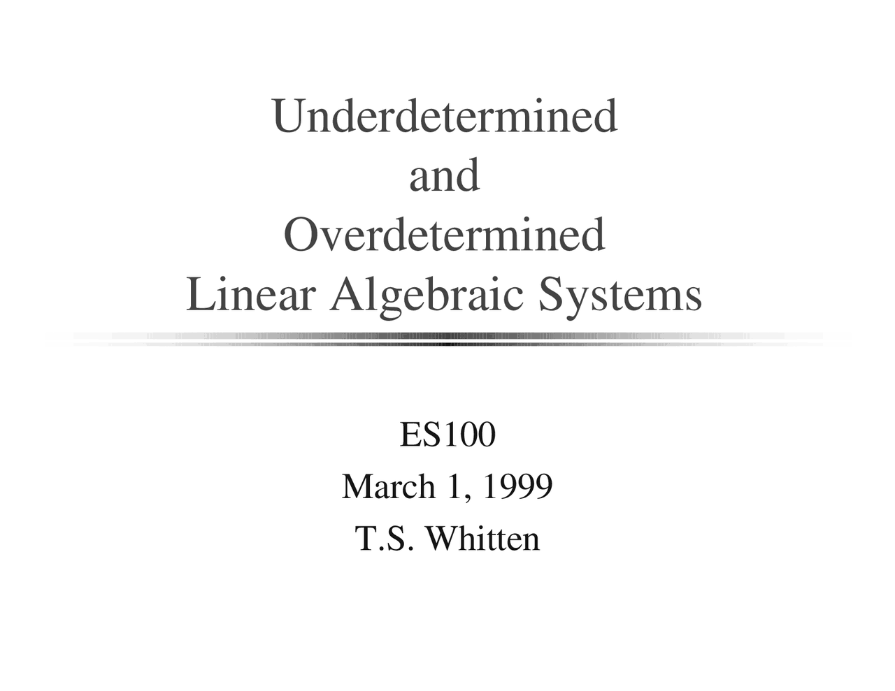 Underdetermined and Overdetermined Linear Algebraic Systems | MAE 315 ...