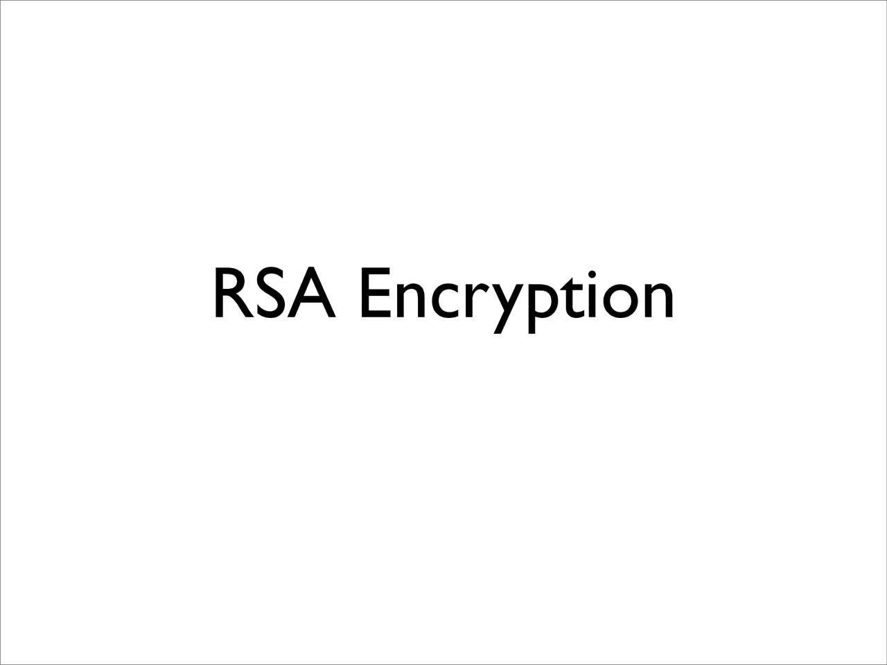 RSA Encryption - Lecture Slides | MATH 210G | Study notes Mathematics ...