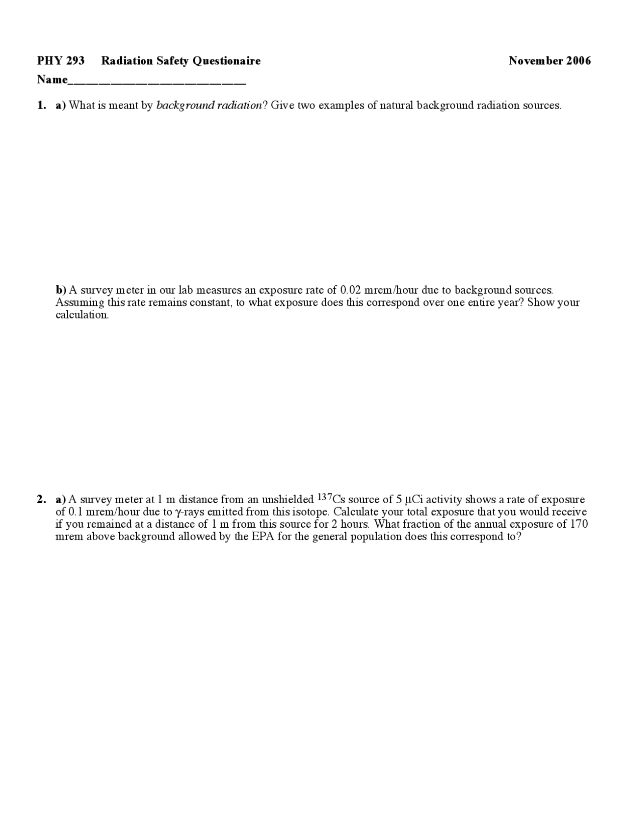 4 Questions on Radiation Safety Questionnaire PHY 293 Quizzes