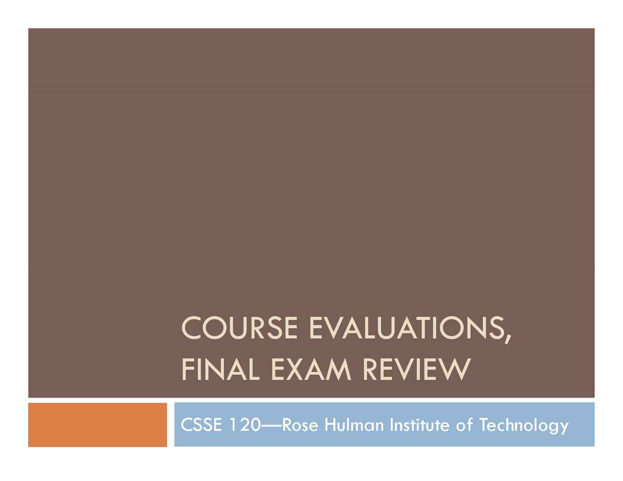 CSSE 120 Course Evaluations & Final Exam Info at Rose Hulman | Exams ...