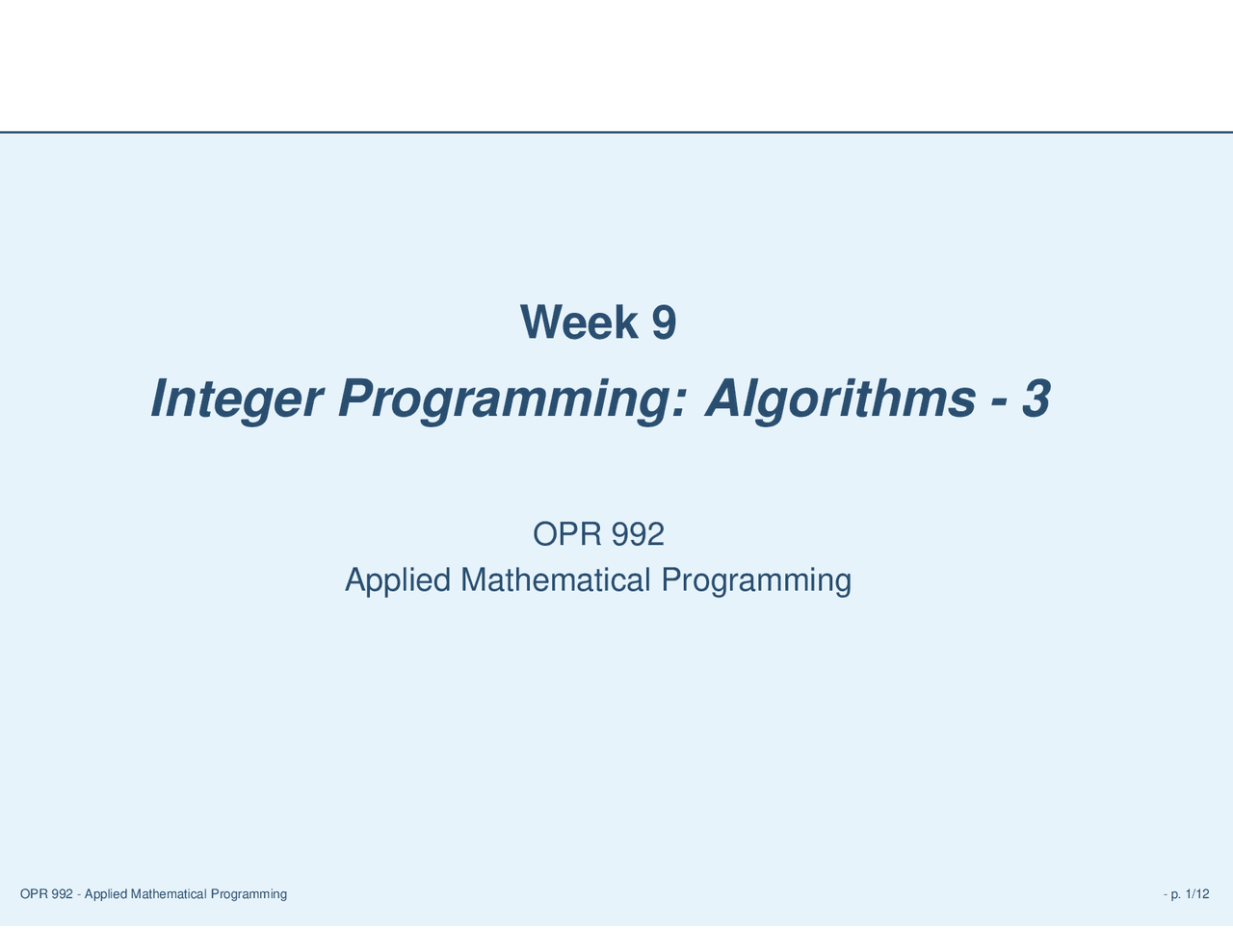 Integer Programming Algorithms - Applied Math Programming | OPR 992 ...