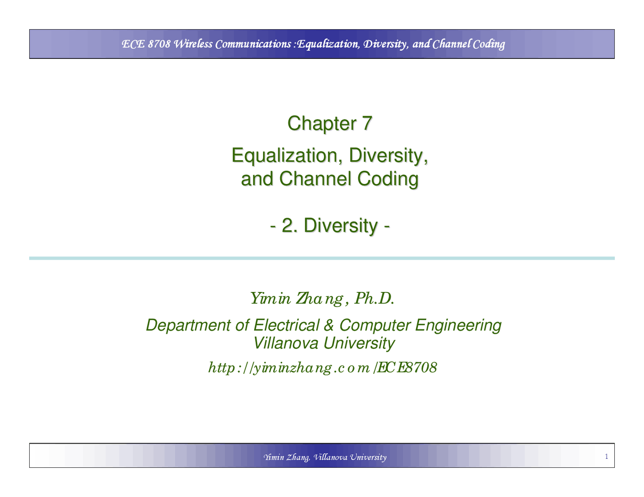 Equalization, Diversity and Channel Coding Lecture Slides ECE 8708