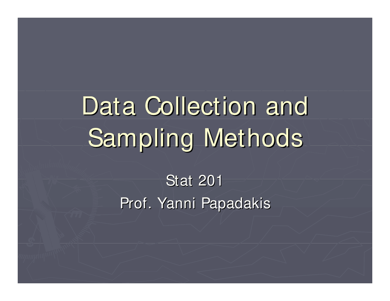 Data Collection and Sampling Methods - Lecture Slides | STAT 201 ...