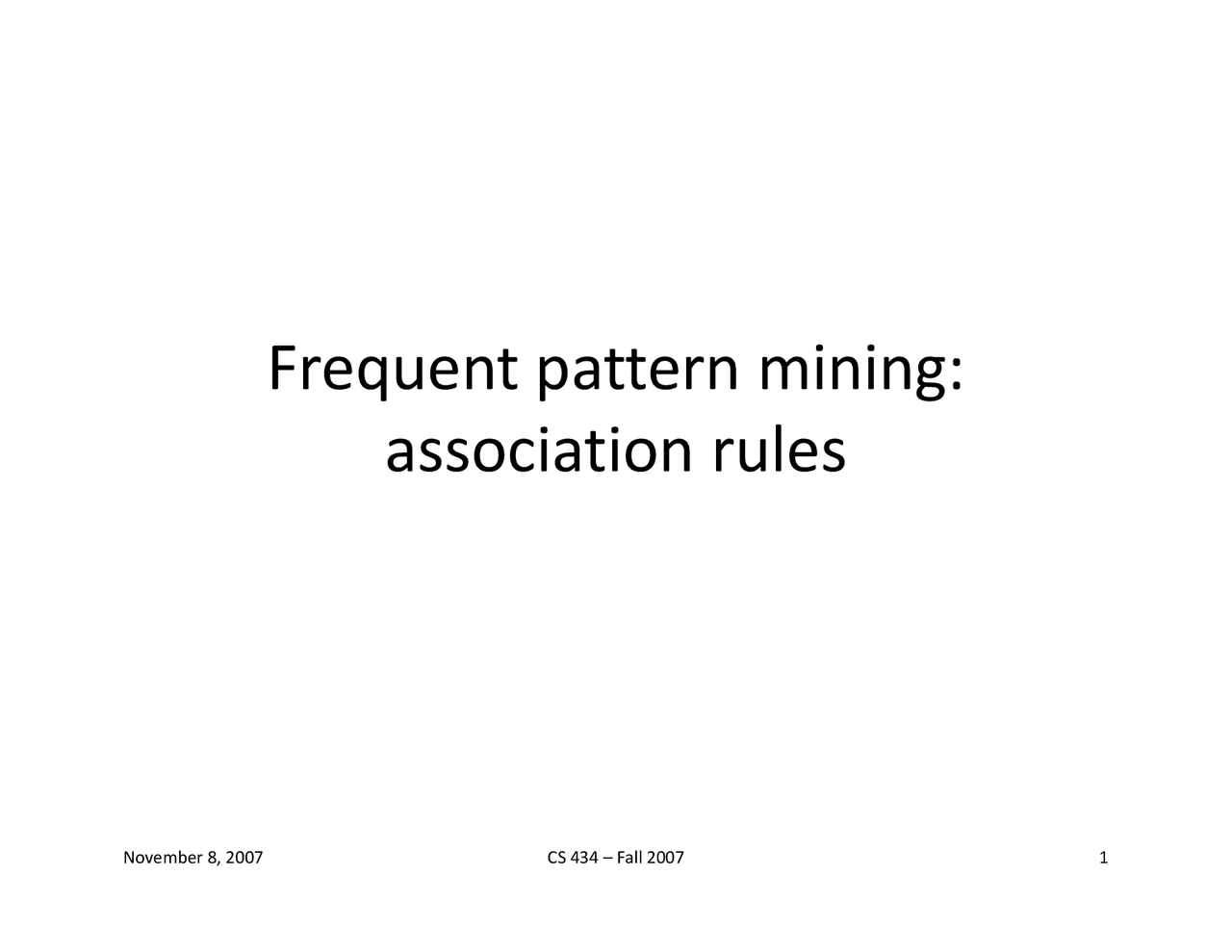 frequent patterns python : association rule mining in... Frequent Pattern Mining Association Rule | CS 434 - Docsity