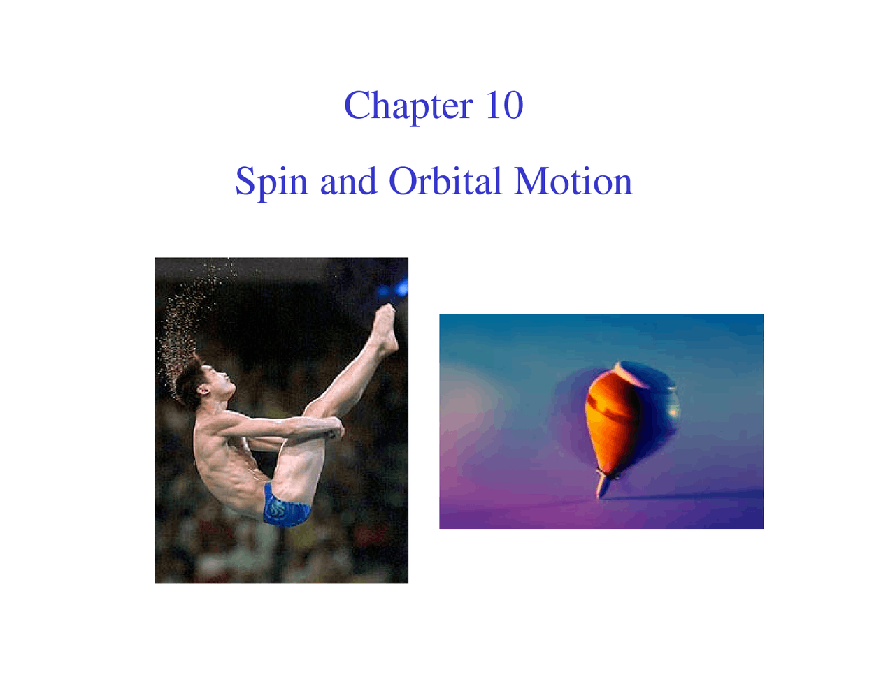 Spining Motion Spin and Orbital Motion - Introduction to Physics | PHYS 1205 - Docsity