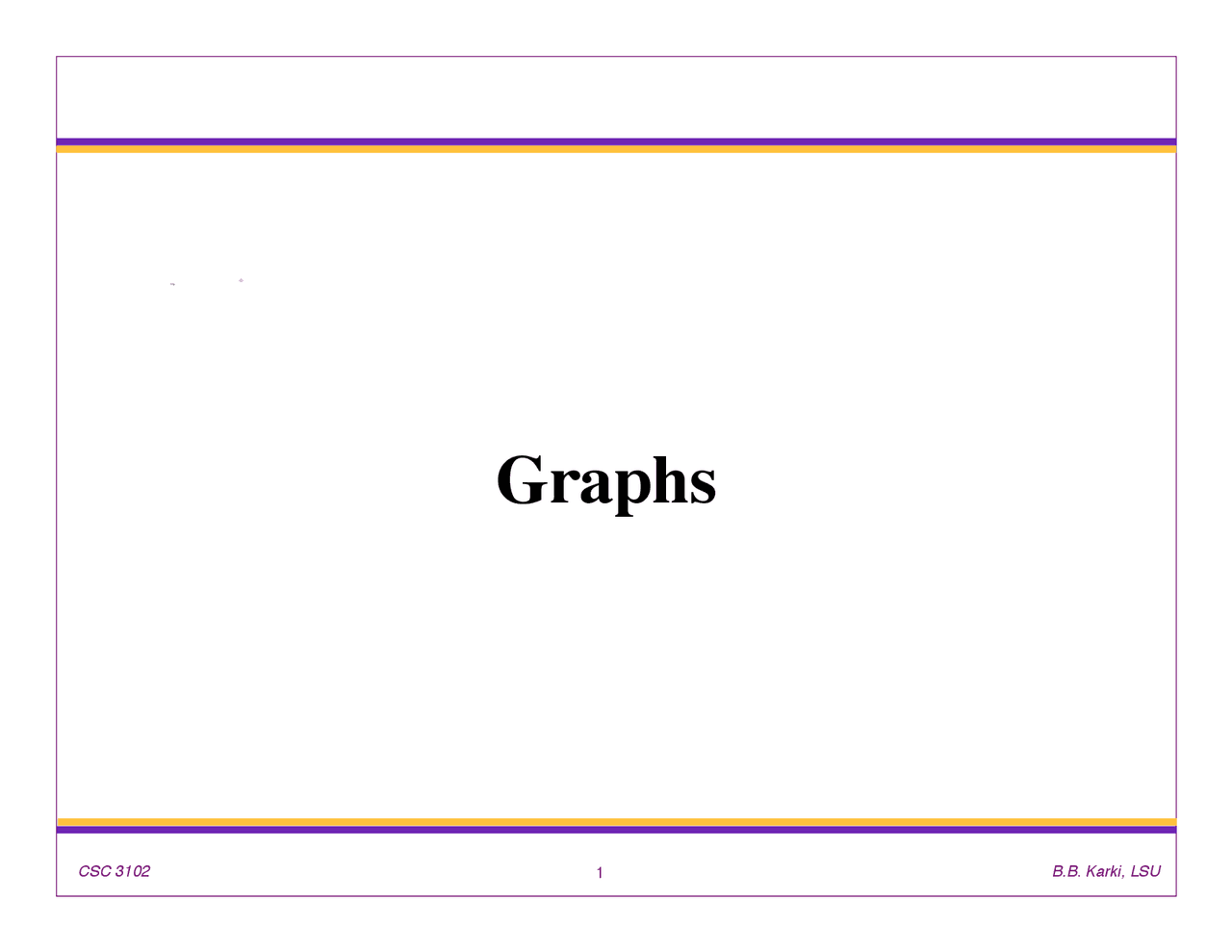 Lecture Slides on Graphs - Advance Data Structure | CSC 3102 - Docsity
