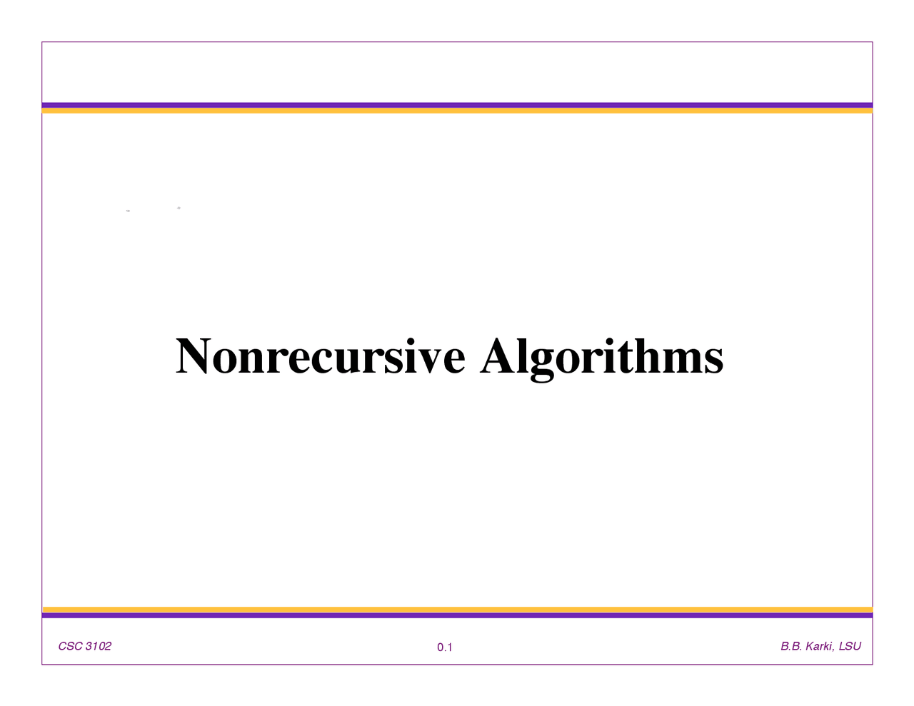 Nonrecursive Algorithms - Advanced Data Structures - Slides | CSC 3102 ...