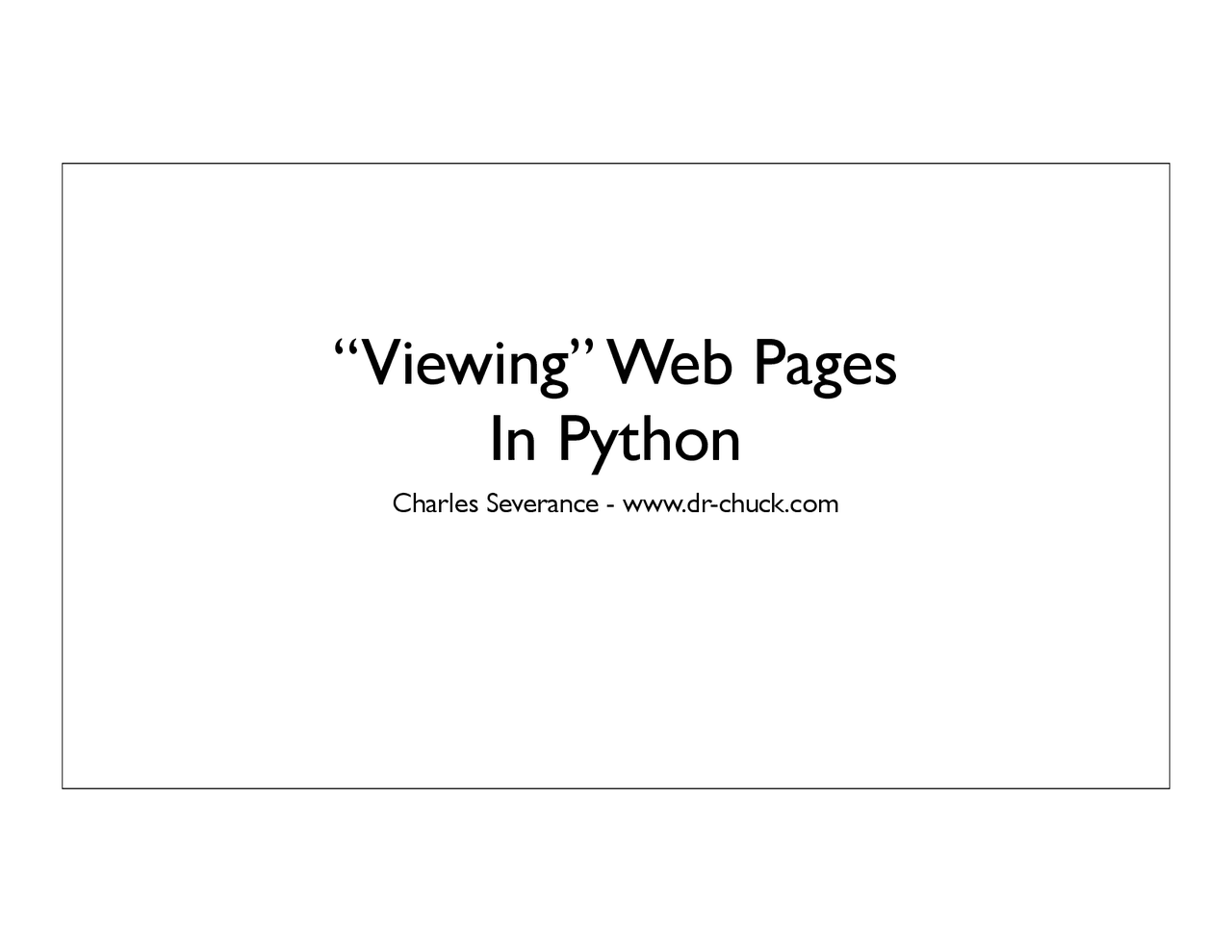 Viewing Web Pages in Python and Web Scraping - Lecture Slides | SI 182 ...