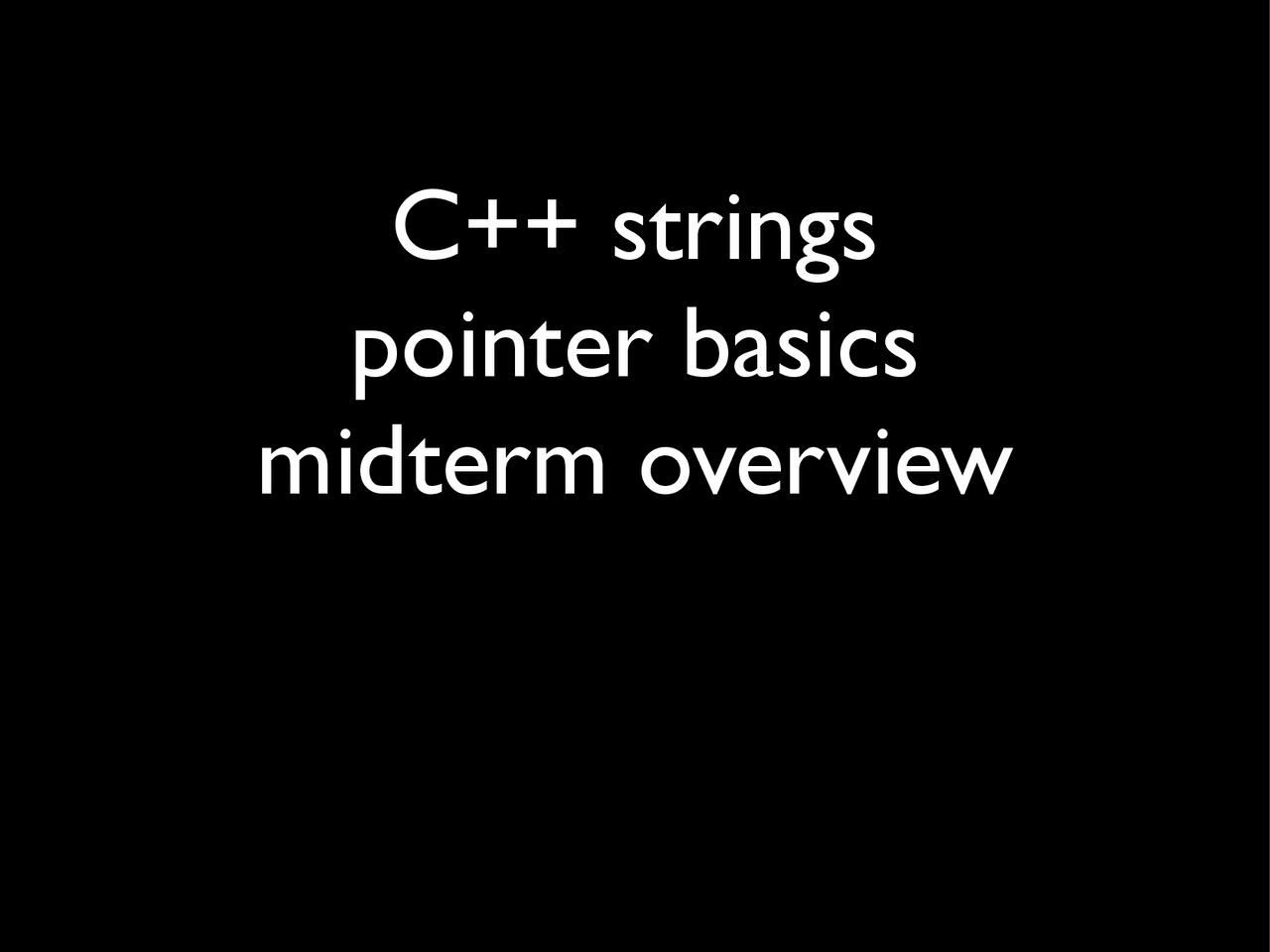 C++ Strings Pointer Basics - Midterm Exam Review | CISC 181 - Docsity