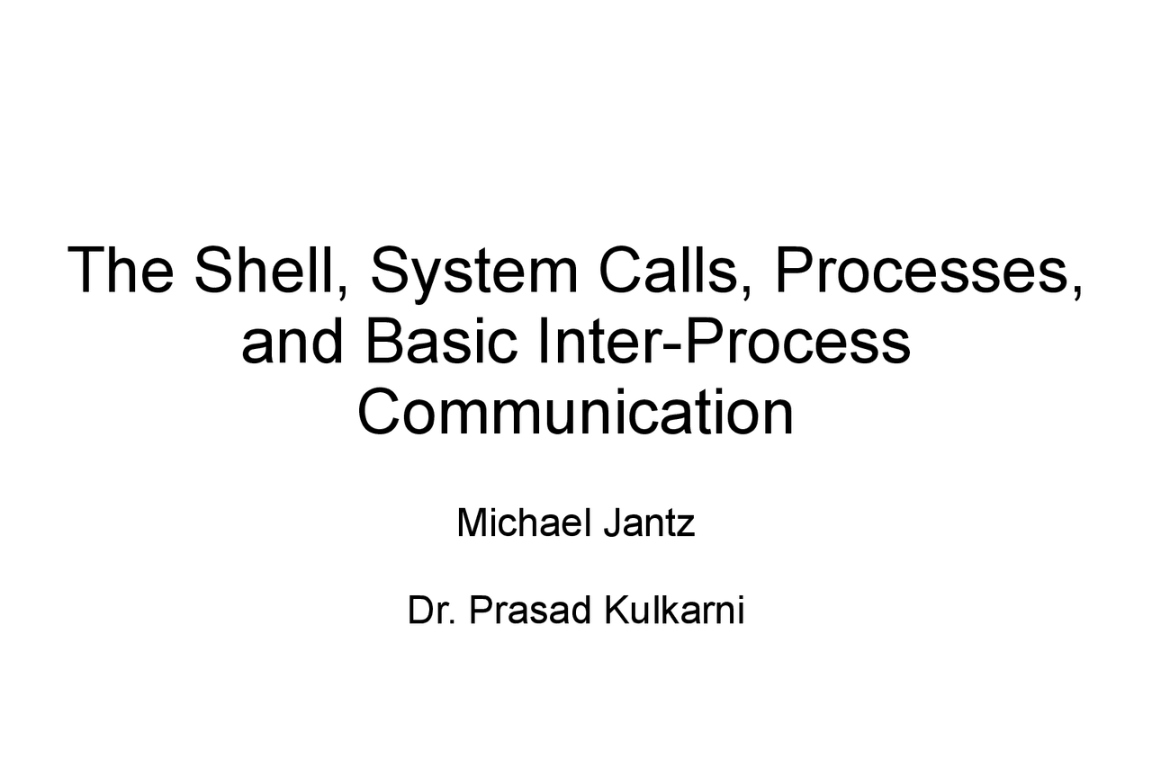 The Shell, System Calls, Processes and Basic Inter-Process | EECS 678 ...