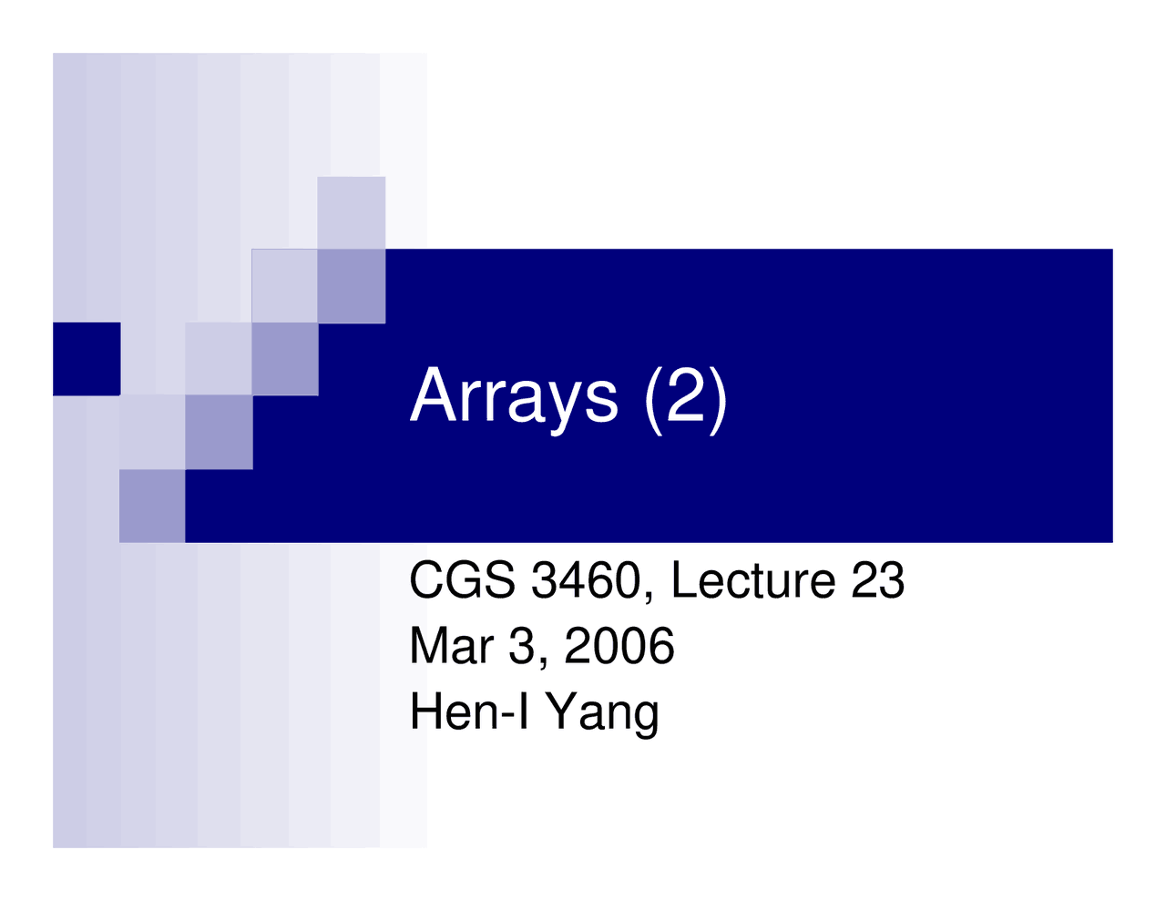 Cgs Component Array Arrays, One-Dimension Array, Multidimensional Arrays | CGS 3460 - Docsity
