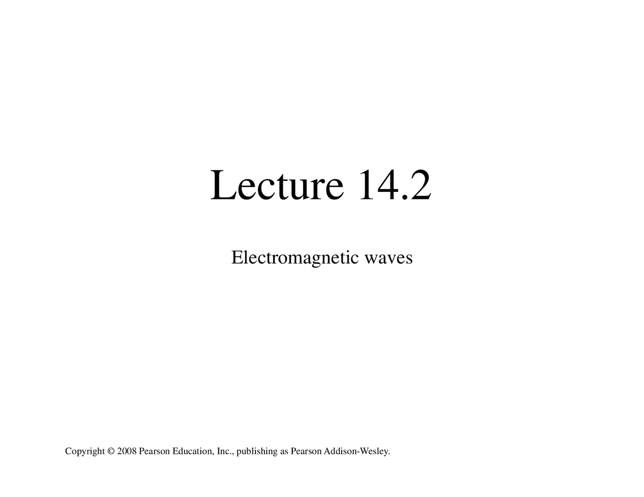 Notes on Electromagnetic Waves - General Physics II | PHY 212 - Docsity