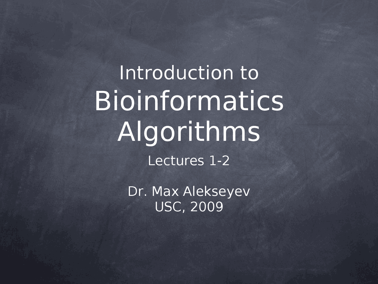 Introduction to Bioinformatics Algorithms - Lecture Slides | CSCE 590B ...