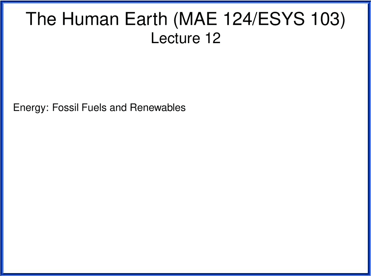 Energy: Fossil Fuels and Renewables - Lecture Slides | POLI 12 - Docsity
