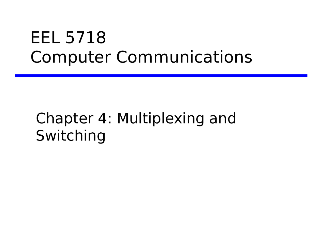 Multiplexing and Switching Computer Communication EEL 5718 Docsity
