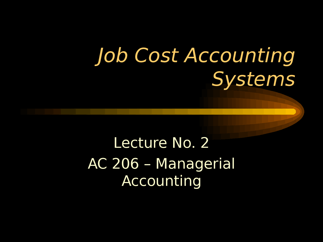 Job Cost Accounting Systems Lecture Slides ACCT 206 Docsity