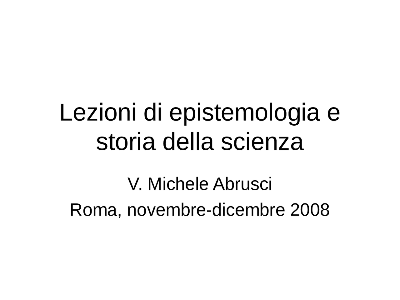 Lezioni di epistemologia e storia della scienza Appunti di Filosofia