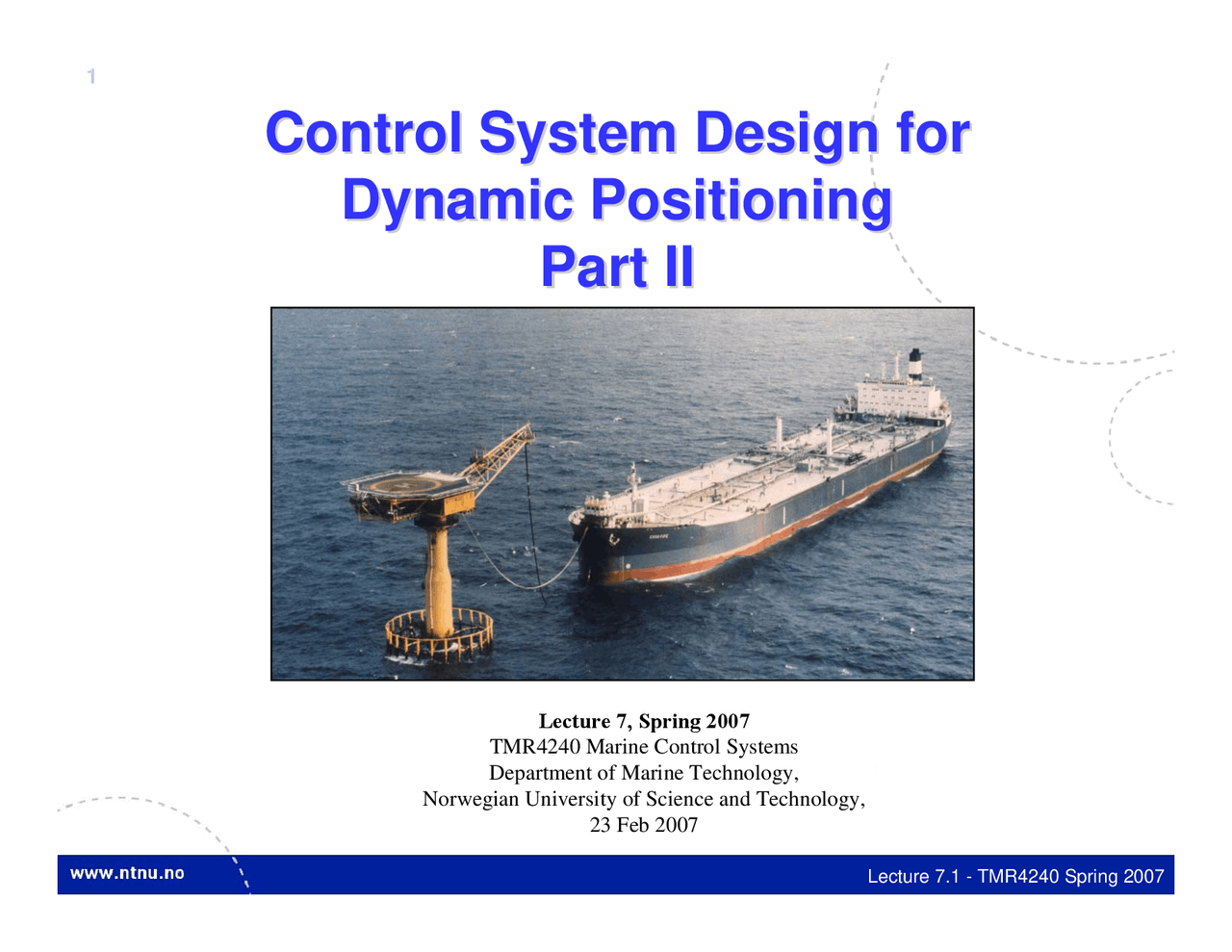Dynamic Positioning Schematic 2007 Lecture 7 - Control system design for dynamic positioning - Part 2 ...