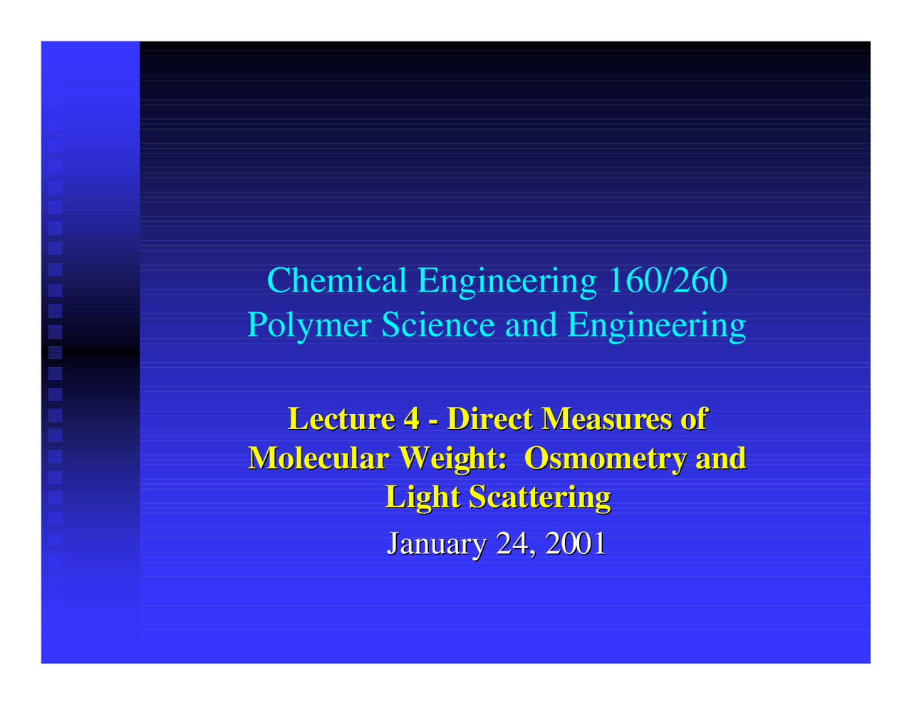 Osmometry and Light ScatteringPolymer Science and EngineeringLecture