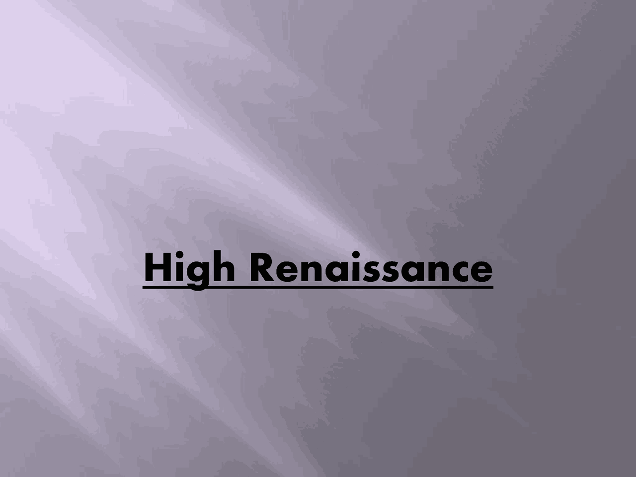 High Renaissane High Renaissance - Art History II - Picture Slides | ART 111 - Docsity