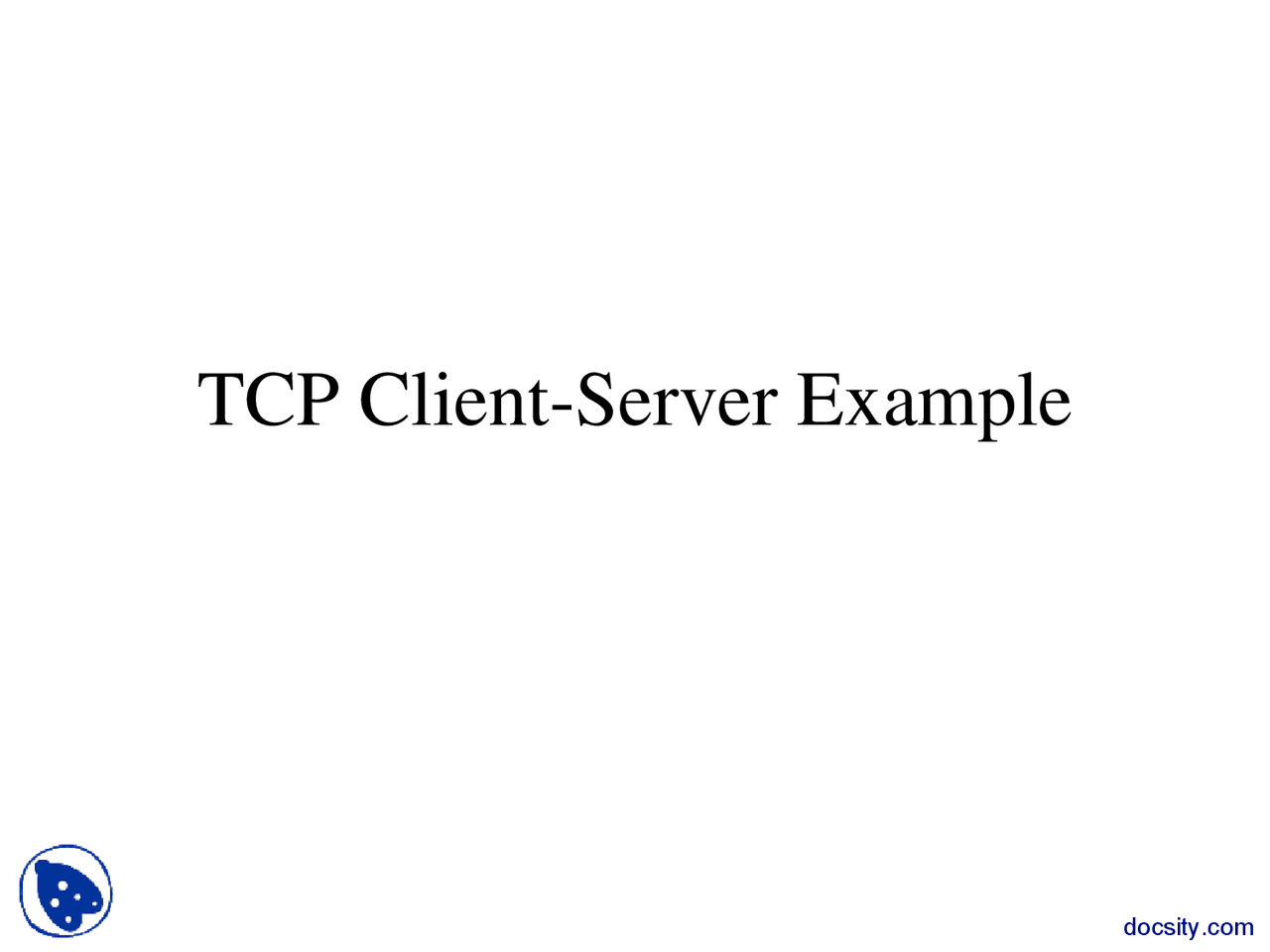TCP Client Server Example Network Programming Lecture Slides Docsity Tcp client server example network programming lecture slides docsity