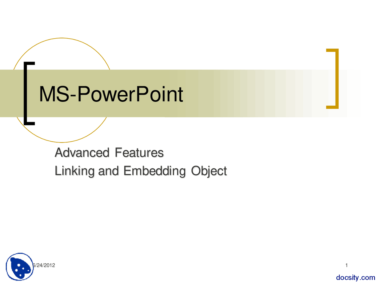 Advanced Features, Linking and Embedding Object-MS PowerPoint ...