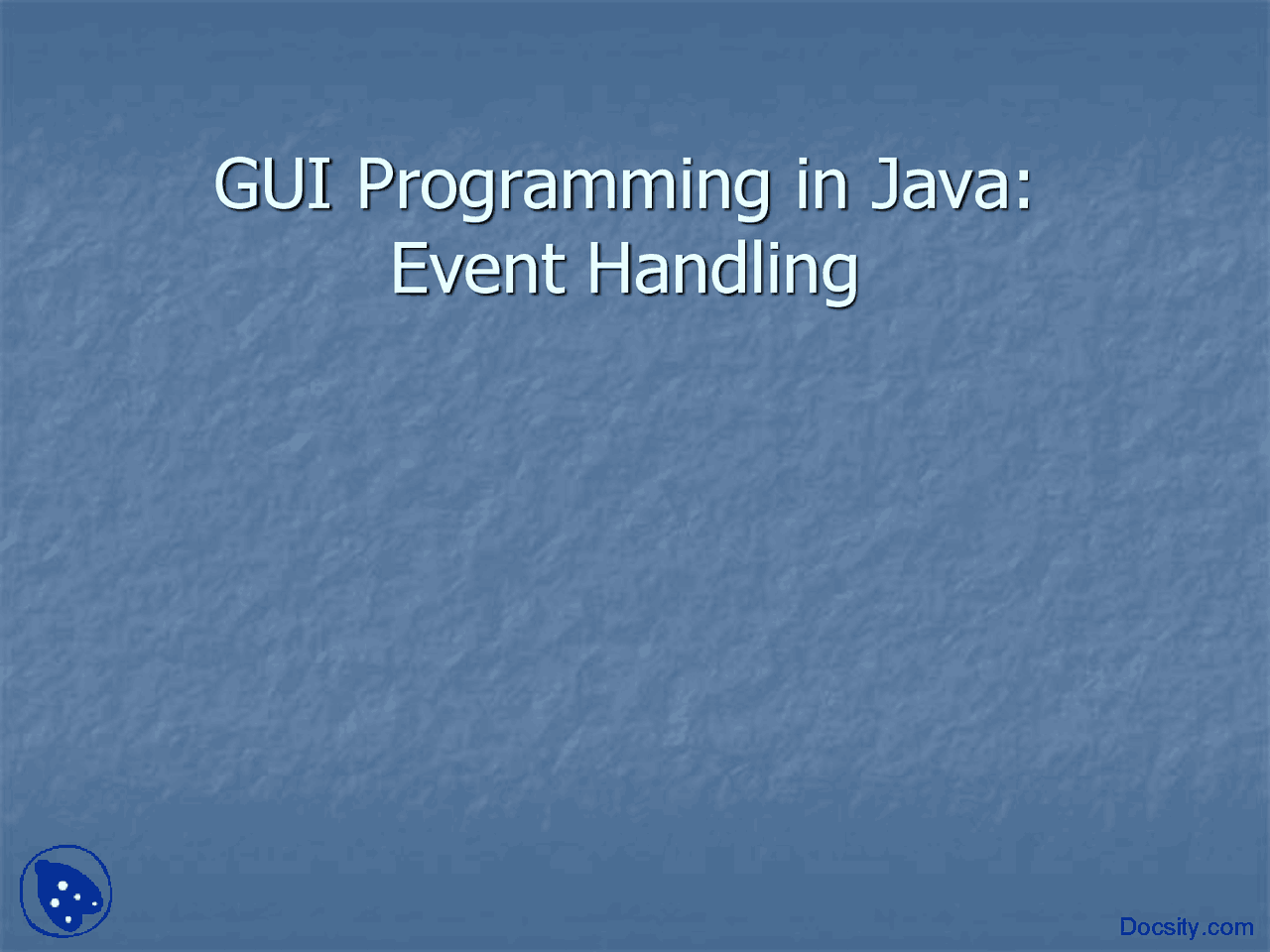 GUI Programming in Java Event Handling-Java GUI Programming-Lecture ...