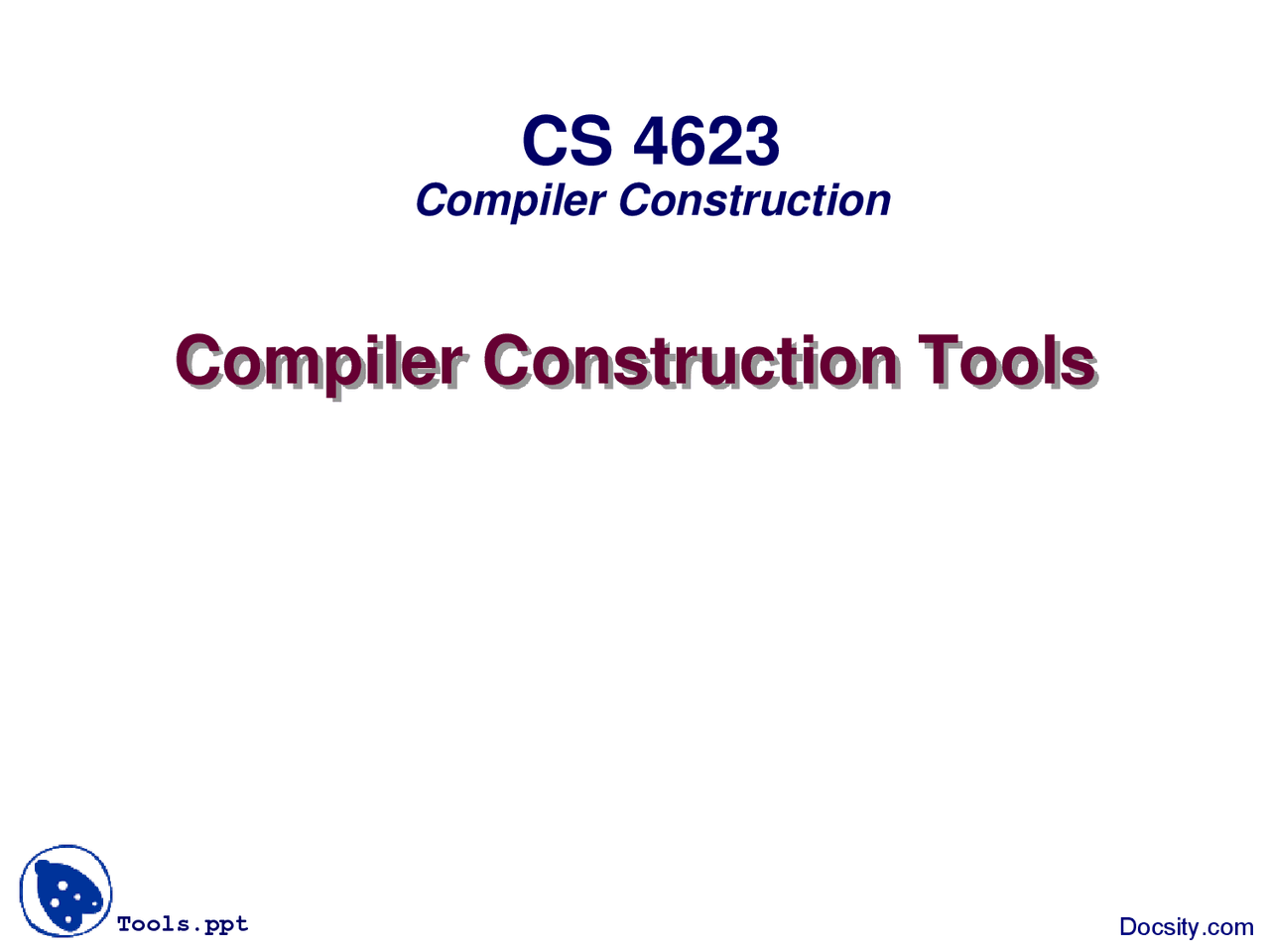 Compiler Construction Tools-Compiler Construction-Lecture Slides - Docsity