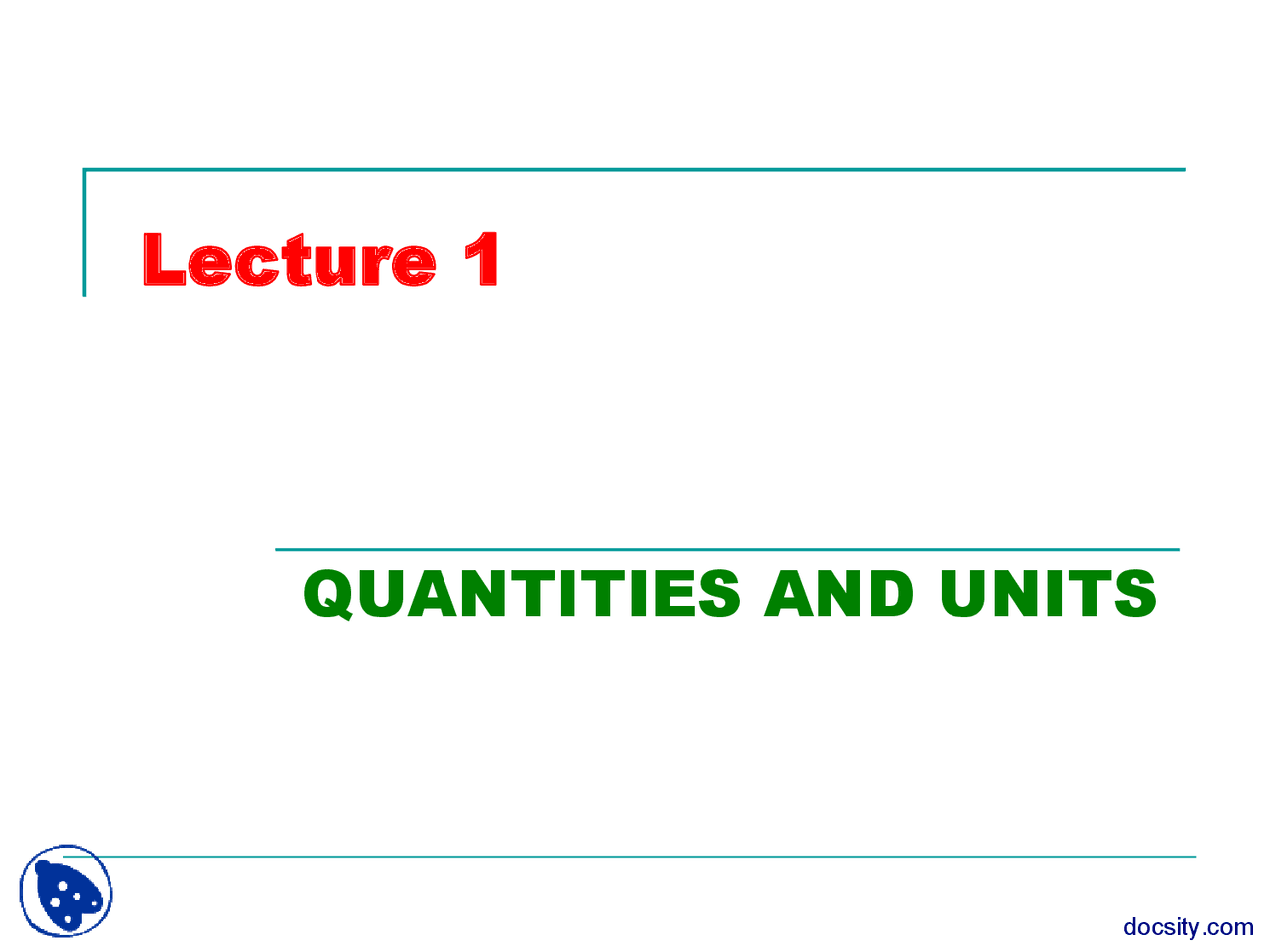Quantity and Unit-Units and Quantities-Lecture Slides - Docsity