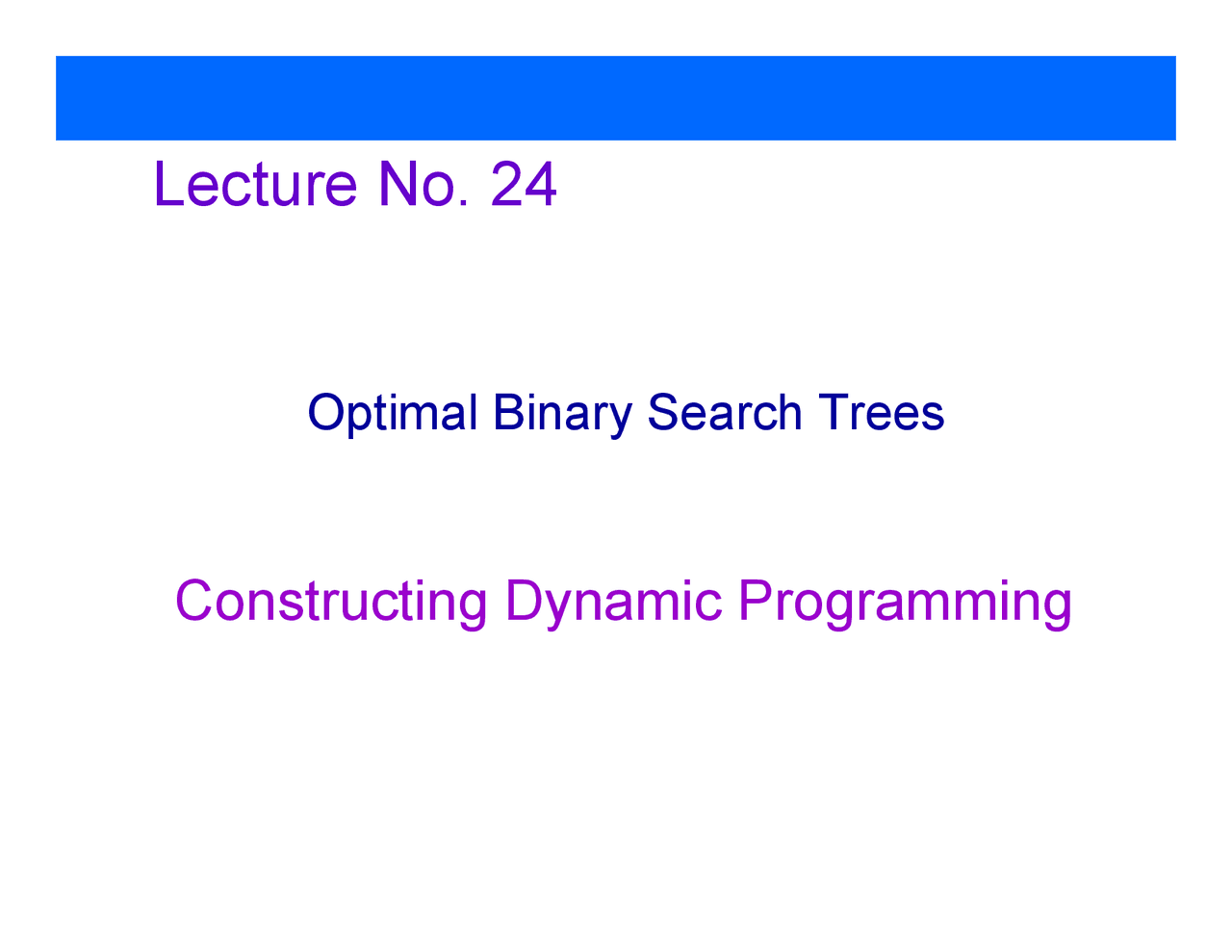 Optimal Binary Search Trees-Advance Analysis Design-Lecture Slides ...