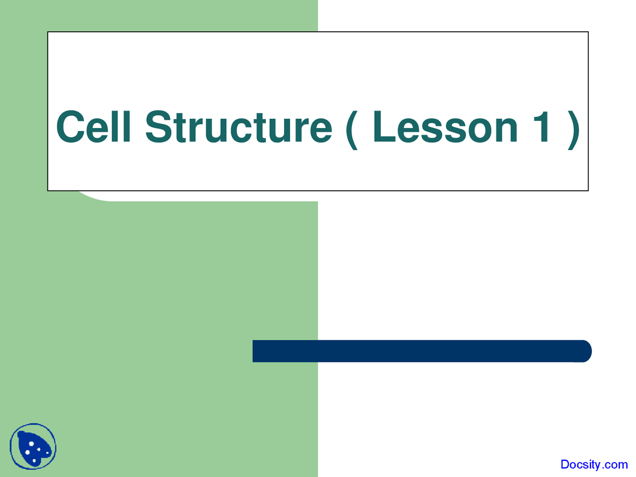 Cell Structures lesson1 - Cell Biology - Lecture Slides - Docsity