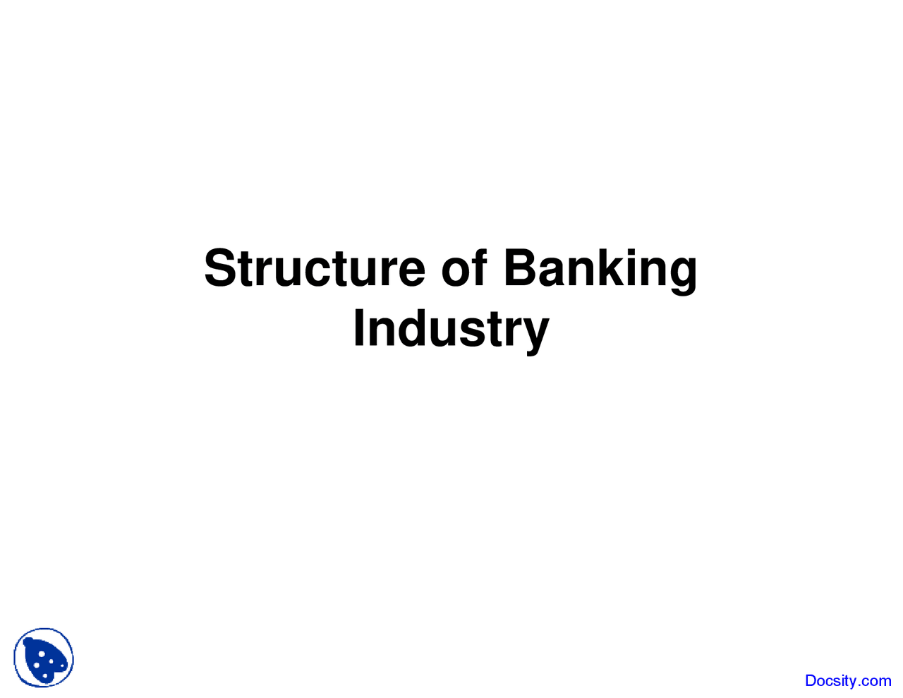 Structure of Banking Industry Bank Management Lecture Slides Docsity