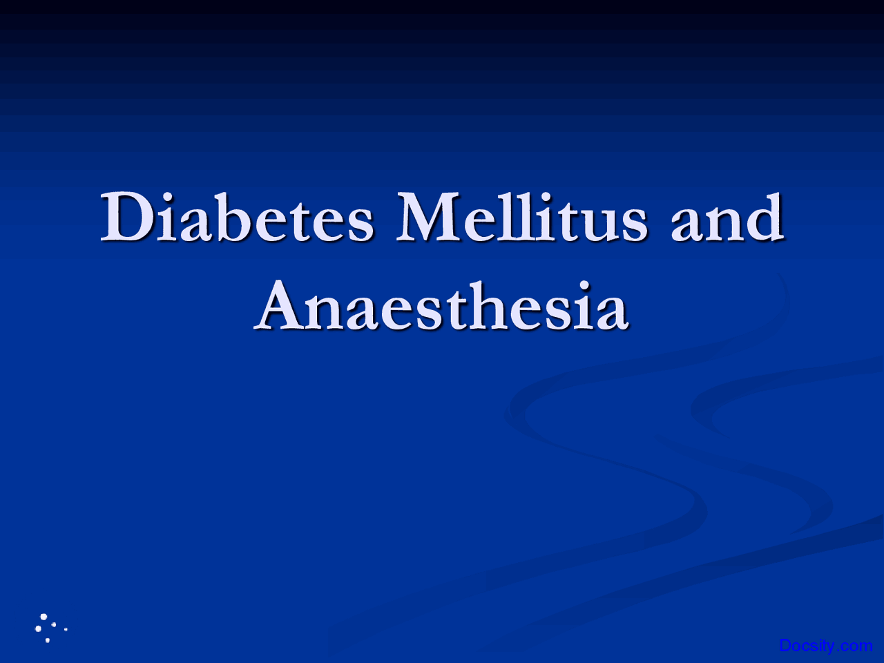 Diabetes Mellitus and Anaesthesia Anesthesia Lecture Slides Docsity