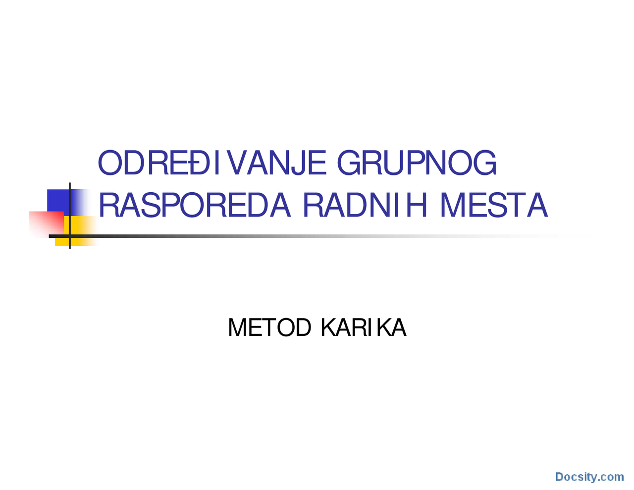 Odredjivanje grupnog rasporeda RM-Slajdovi-Proizvodni sistemi-Fakultet ...