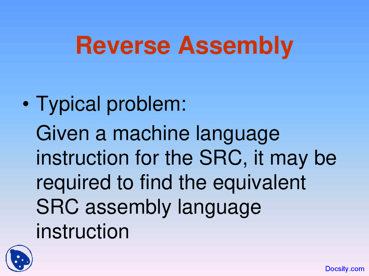 Reverse Assembly - Computer Architecture - Lecture Slides - Docsity