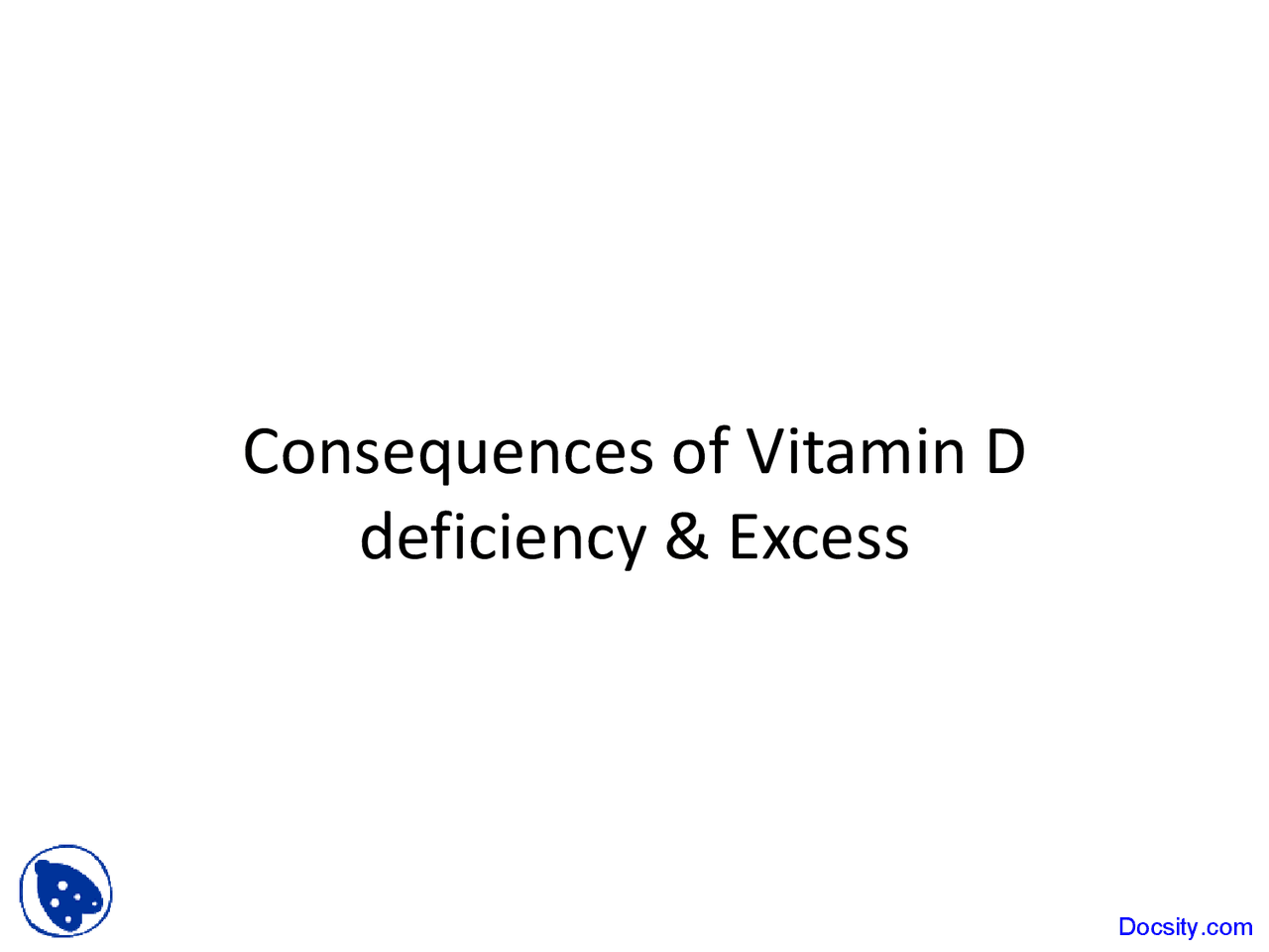 Consequences of Vitamin D Deficiency and Excess Endocrinology