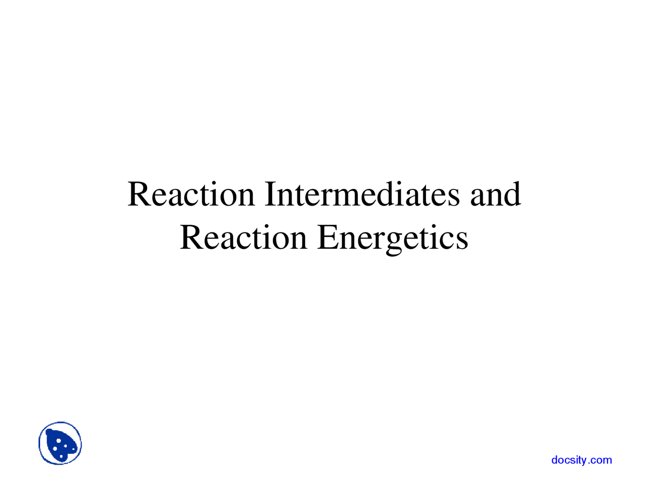Reaction Intermediates - Organic Chemistry - Lecture Slides - Docsity