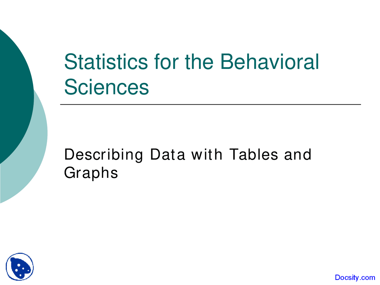 Describing Data with Tables and Graphs - Statistics for the Behavioral ...