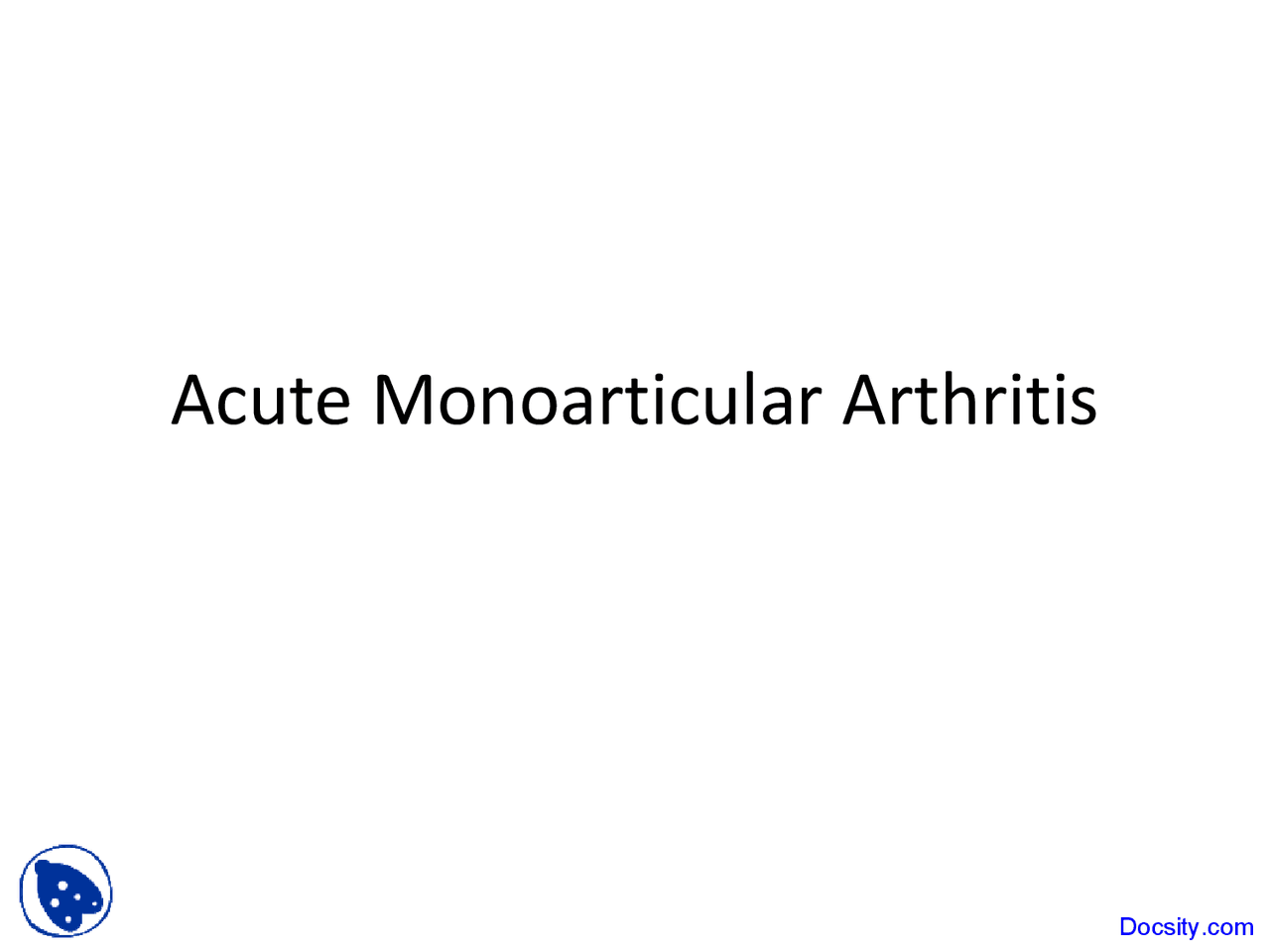 Acute Monoarticular Arthritis Introduction to General Medicine