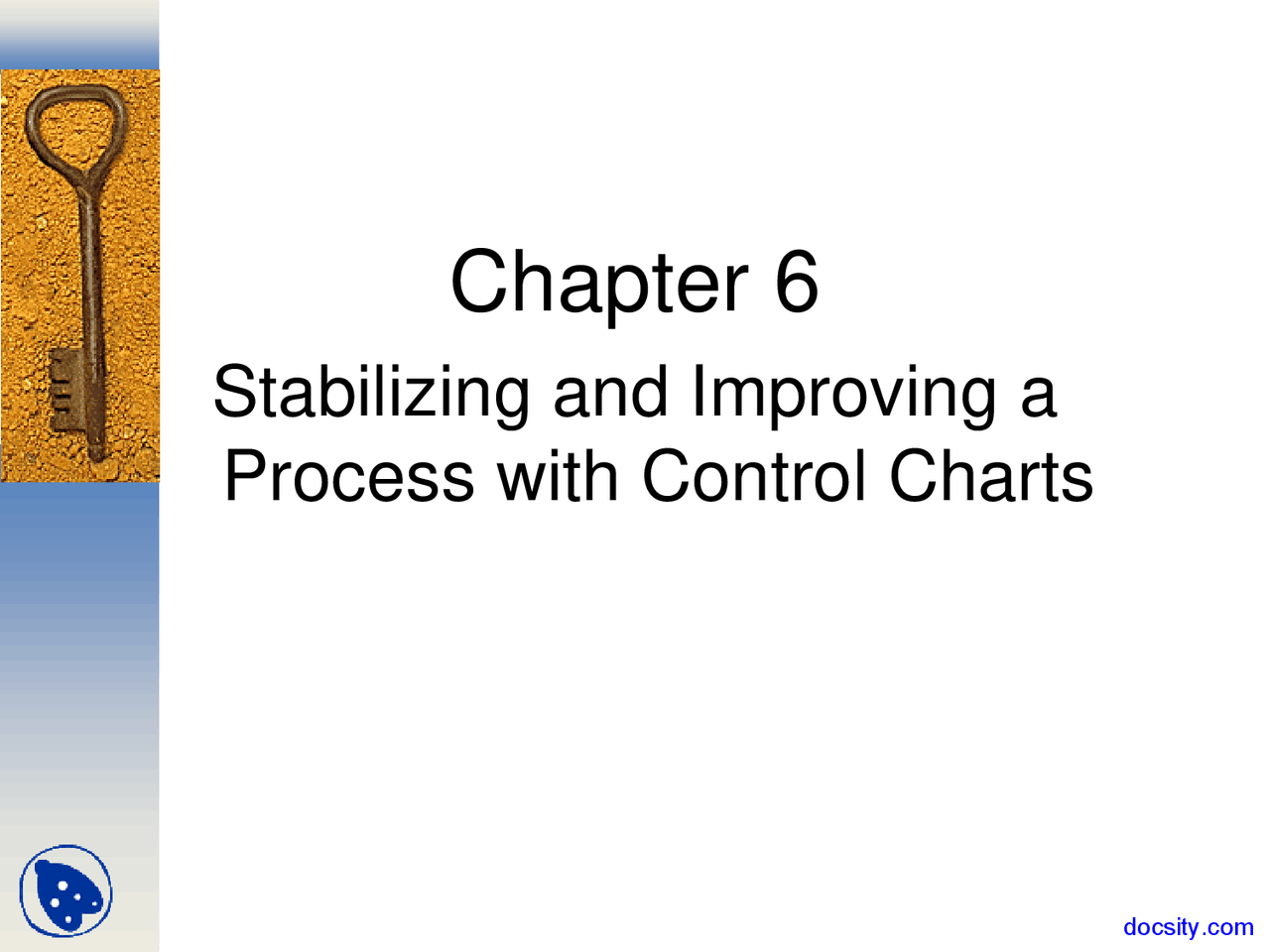 Stabilize A Process Stabilizing and Improving - Operation Management - Lecture Slides - Docsity