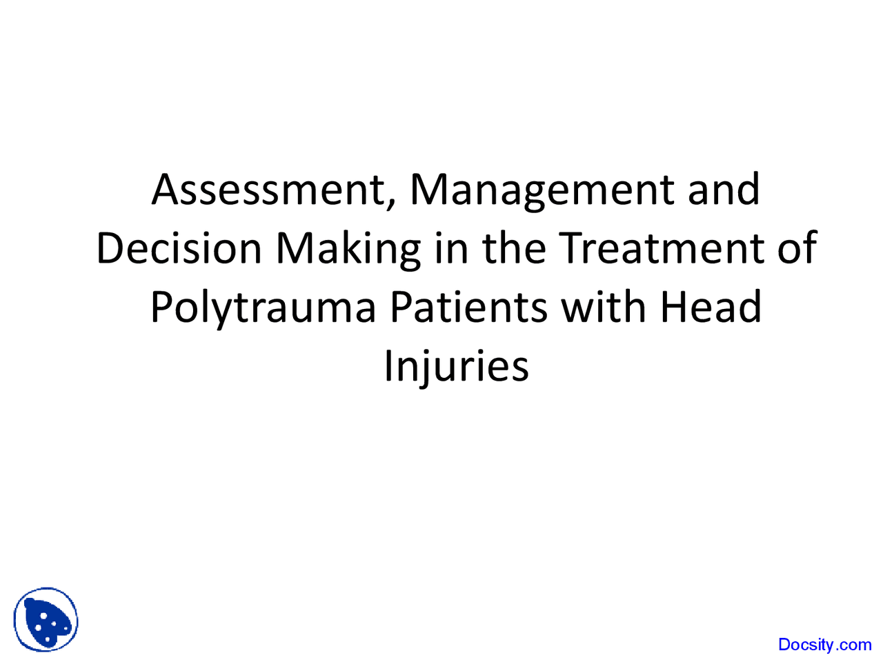 Polytrauma Patients with Head Injuries - Orthopaedic Trauma - Lecture ...