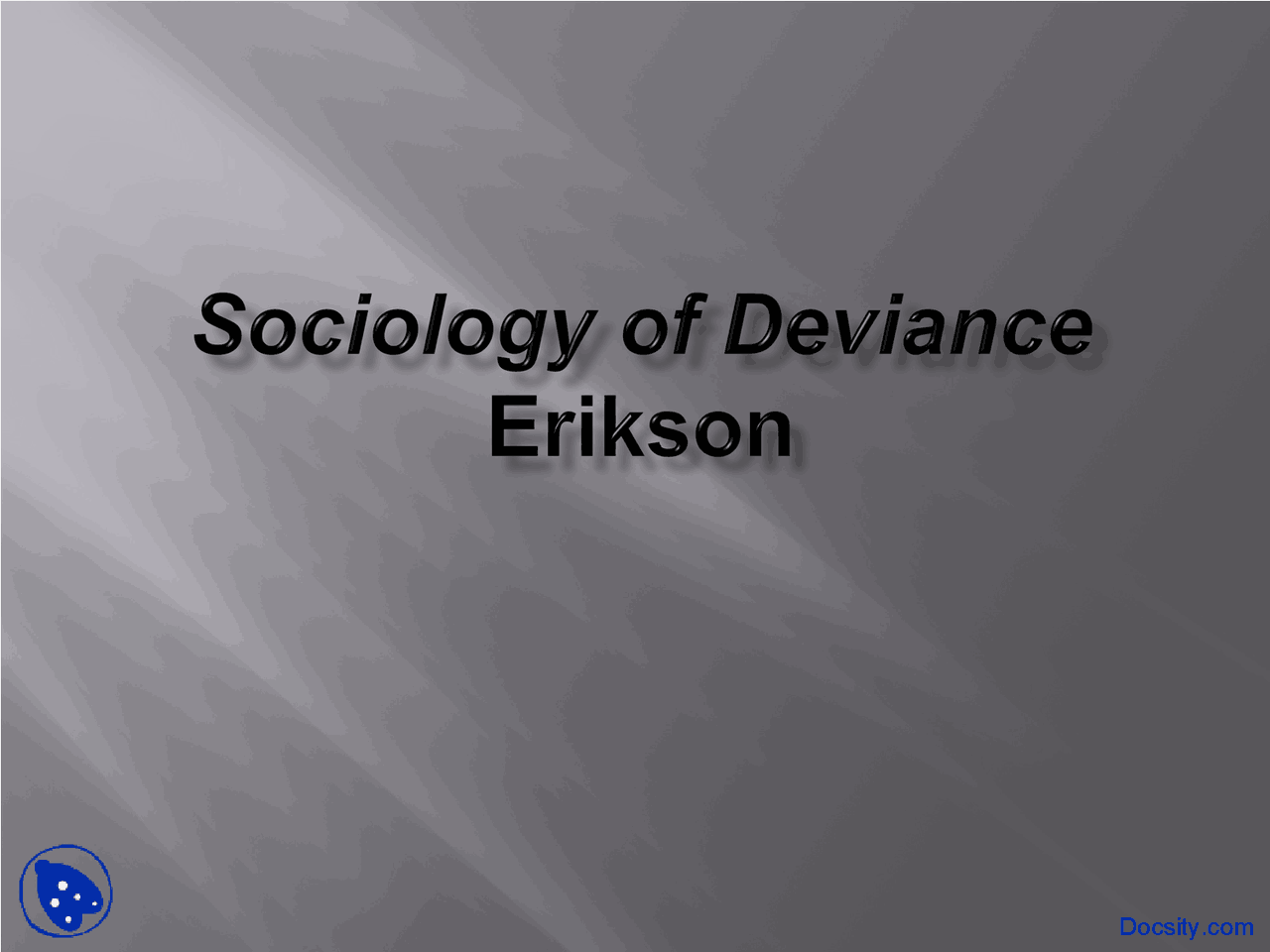 Sociology of Deviance - Deviance - Lecture Slides - Docsity