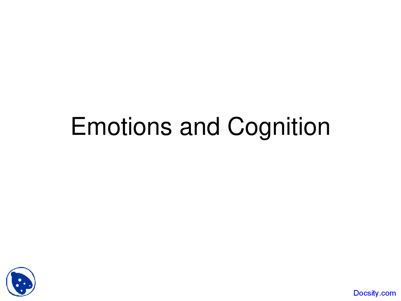 Emotions and Cognition - Psychology of Emotion - Lecture Slides - Docsity