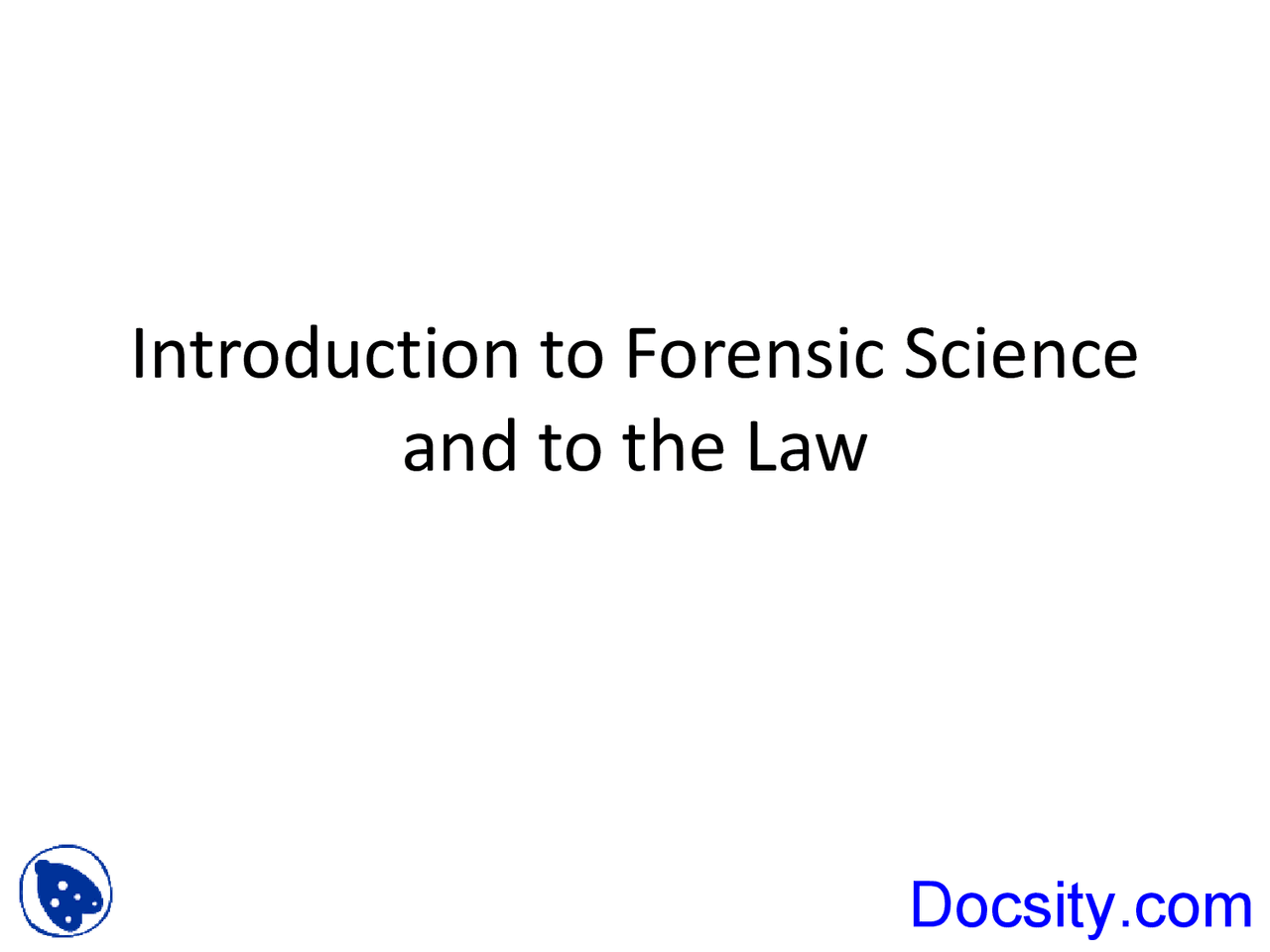 Introduction to Forensic Science and to the Law - Law - Lecture Slides ...